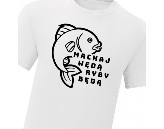 Koszulka dla wędkarza "Machaj wędą –...